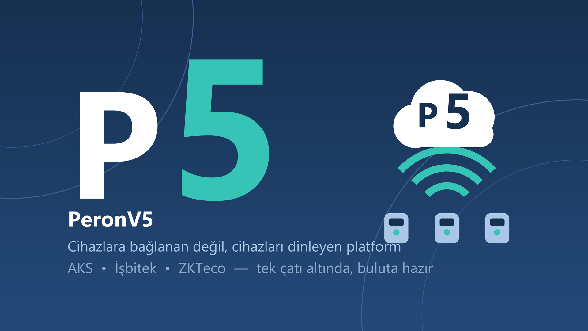 PeronV4’ten PeronV5’e: Cihazlara Bağlanan Sistemden, Cihazları Dinleyen Platforma